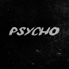 psycho [prod. miler, theevoni]