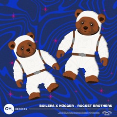 BOILERS X HÜGGER - Rocket Brothers