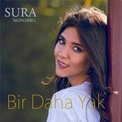 Sura İskenderli - Bir Daha Yak (Original Mix)