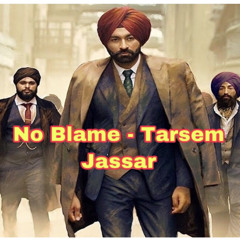 No Blame - Tarsem Jassar | Punjabi Song |