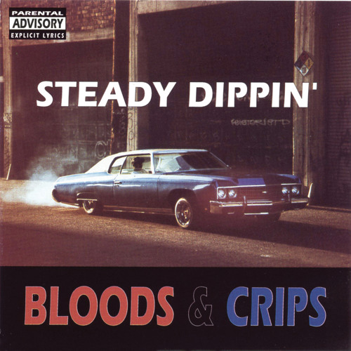 Stream Steady Dippin' (Radio Version) by Bloods & Crips | Listen online for  free on SoundCloud