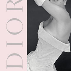 [GET] EPUB 📪 Dior: A New Look, A New Enterprise (1947-57) by  Alexandra Palmer EPUB