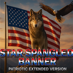 The Star-Spangled Banner – Patriotic Extended Version