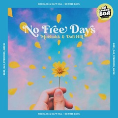 Mochakk & Daft Hill - No Free Days (Radio Edit)