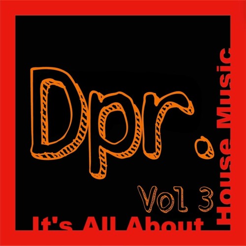 DPR MIX - Its All About House Music - Vol 3