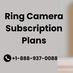 Ring Camera Subscription Plans | Call +1-888-937-0088