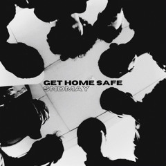 GET HOME SAFE