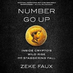 [PDF-EPub] Download Number Go Up: Inside Crypto's Wild Rise and Staggering Fall