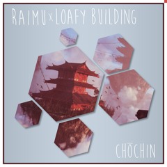 Chōchin (with Loafy Building)