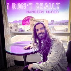 Mansion Music - I Don't Really