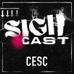 ㋡ SIGHCAST 013  ㋡ Cesc