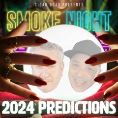 Smoke Night LIVE – 2024 Predictions Show