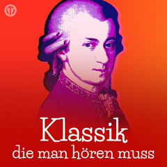 Klassik die man hören muss: die schönste klassische Musik