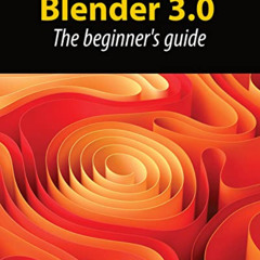GET EPUB ✓ Blender 3.0: The beginner's guide by  Allan Brito [PDF EBOOK EPUB KINDLE]