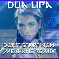 Don't Start Now - Dua Lipa [MEKHANE REMIX] #remix