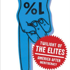 [Read] PDF ✓ Twilight of the Elites: America After Meritocracy by  Chris Hayes [EBOOK