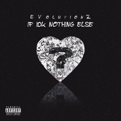 EVolutionZ - If Idk Nothing Else (Official Audio)