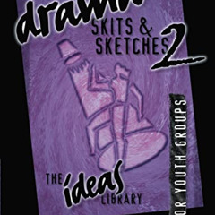 Read PDF ✉️ Drama, Skits, & Sketches 2 by  Youth Specialties [KINDLE PDF EBOOK EPUB]