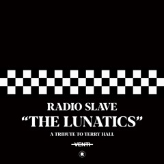 Radio Slave - The Lunatics (The Lunatics Club Mix)
