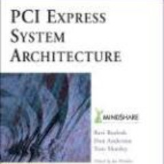 READ EPUB 📰 Pci Express System Architecture by  Don Anderson,Tom Shanley,Ravi Budruk