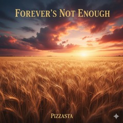 Forever's Not Enough