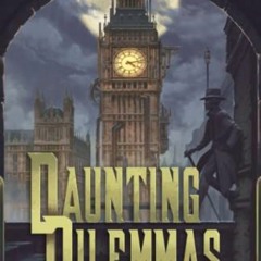 [Get] PDF 💙 Daunting Dilemmas: The Wellington Mysteries, Vol. 3, Adventures of a Les