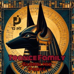 Tj Pit - Trance Family Global Mix Part 4