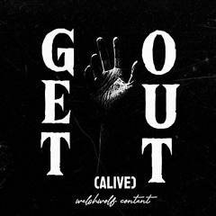 GET OUT