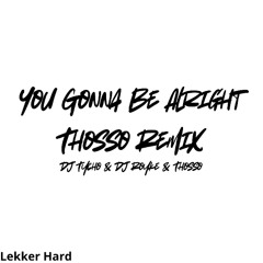You Gonna Be Alright - thosso Remix