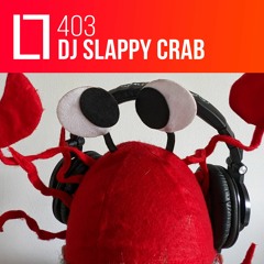 Loose Lips Mix Series - 403 - DJ Slappy Crab