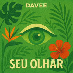DAVEE - SEU OLHAR (Original Mix)