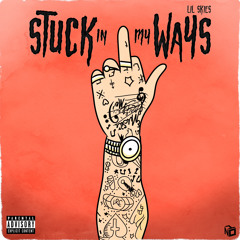 Lil Skies - Stuck In My Ways [CDQ] 2022