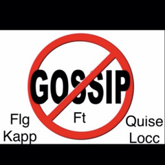 Flg Kapp ft Quise Locc~GOSSIP