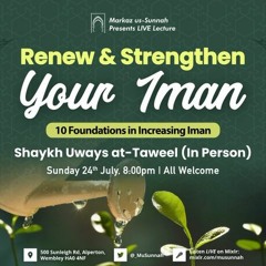 Renew & Strengthen Your Iman - Shaykh Uways at-Taweel