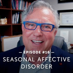 #16 – Dr. Gregory Jantz Discusses Seasonal Affective Disorder