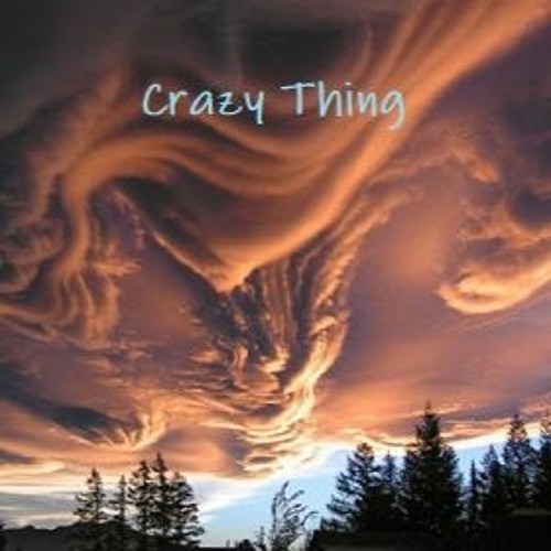Crazy Thing