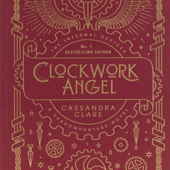 Download⚡️PDF The Infernal Devices 1 Clockwork Angel