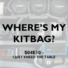 S04E10 - Where's My KitBag? Podcast - I Just Kneed The Table