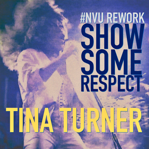 #NVU Rework | Tina Turner — Show Some Respect