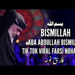 Bismillah Aba Abdillah Farsi Noha