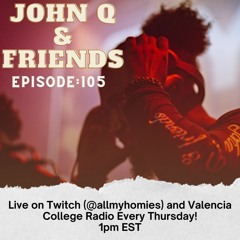 John Q & Friends - Episode 105