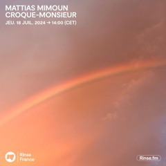 Mattias Mimoun présente Croque-Monsieur - 18 Juillet 2024