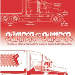 VIEW EPUB 💖 BUMPERTOBUMPER: The Diesel Mechanics Student's Guide to Tractor-Trailer
