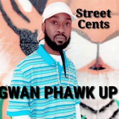 GWAN PHAWK UP