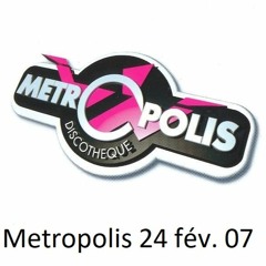 Metropolis - 24 février 2007