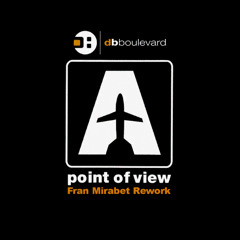 Db Boulevard - Point Of View (Fran Mirabet Rework) FILTERED DUE TO COPYRIGHT