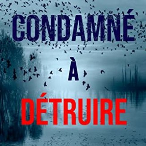 Télécharger le PDF Condamné à Détruire (Un Mystère Adèle Sharp – Volume 16) en format epub