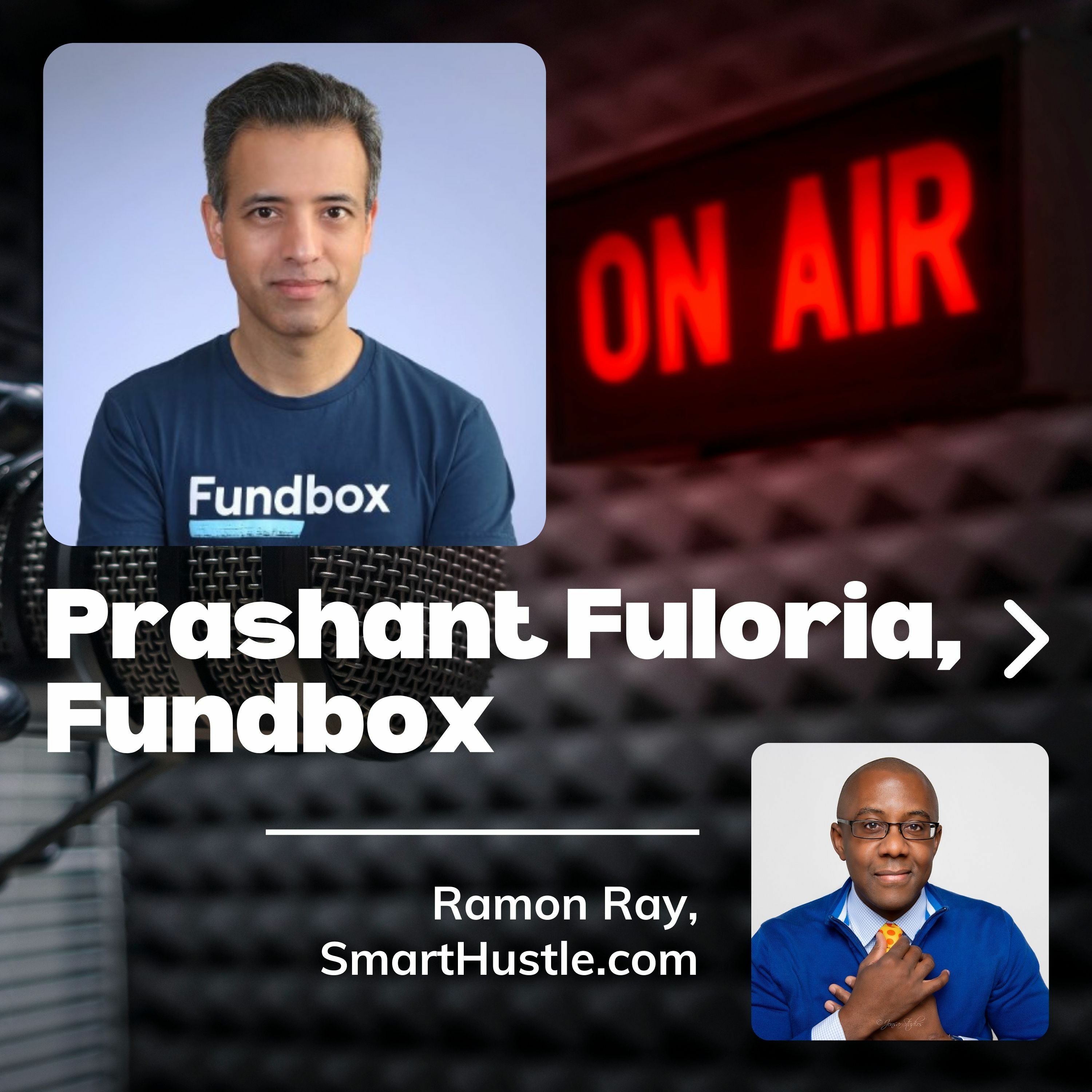 Prashant Fuloria - Fundbox - Ramon Ray - SmartHustle
