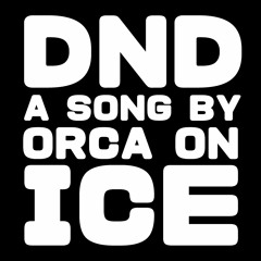 Orca On Ice - DND