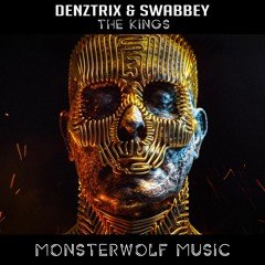Denztrix & Swabbey - The Kings [Monsterwolf Free Release]